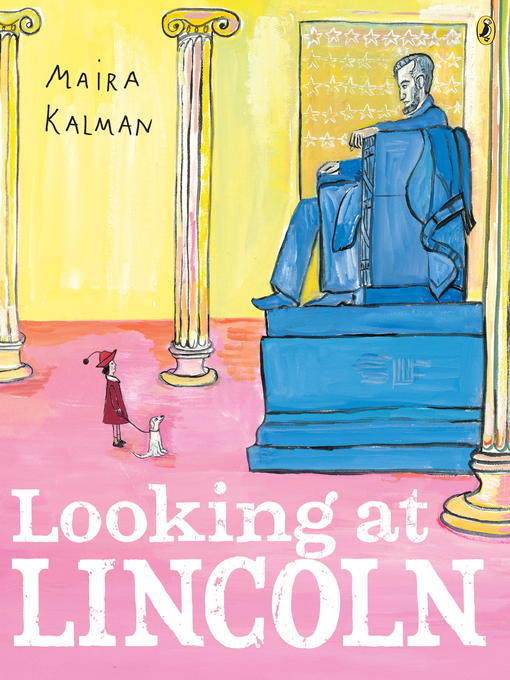 Title details for Looking at Lincoln by Maira Kalman - Available